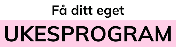 Få ditt eget ukeprogram Få ditt eget ukeprogram